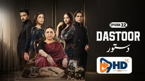 Dastoor Episode 22 Watch & Exclusive Highlights