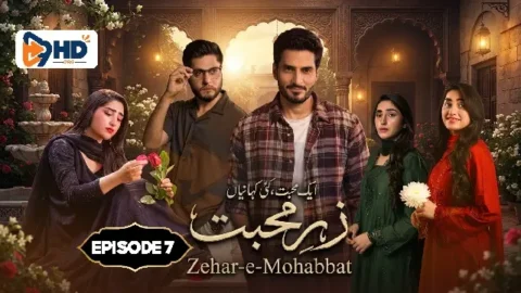 Zehar-e-Mohabbat Episode 7 Watch Online