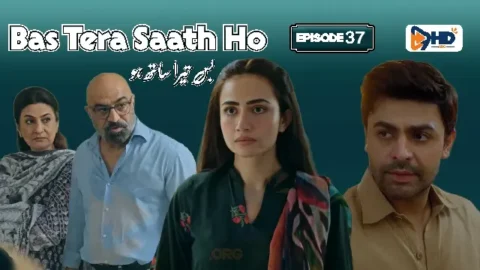 Bas Tera Saath Ho Episode 37 Watch & Exclusive Highlights